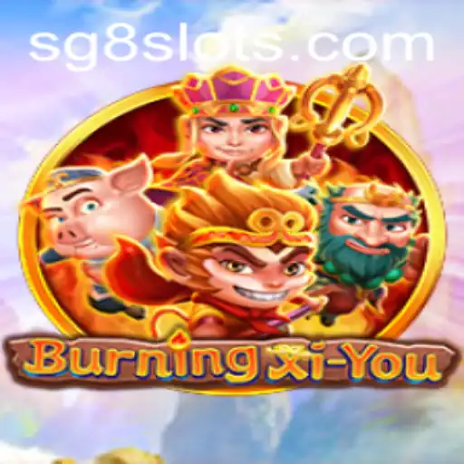 Unveiling BurningXiYou